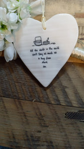 " All the words in the world can't say as much as a hug from mum" Ceramic Hanging Heart